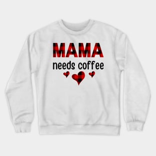 Mama Needs Coffee in Buffalo Plaid Pattern Crewneck Sweatshirt